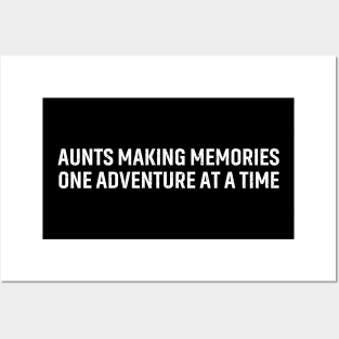 Aunts Making memories, one adventure at a time Posters and Art